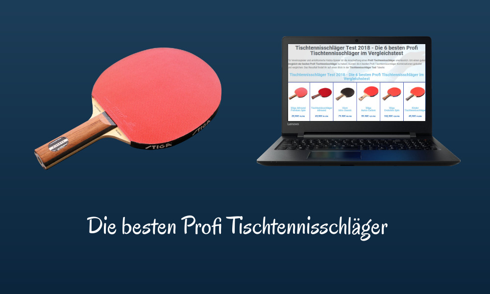 Tischtennisschläger Test Tischtennisschläger Test